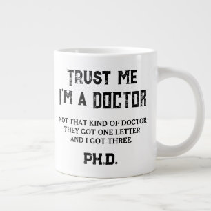 PHD Graduate Degree Funny Quote Not A Doctor Giant Coffee Mug