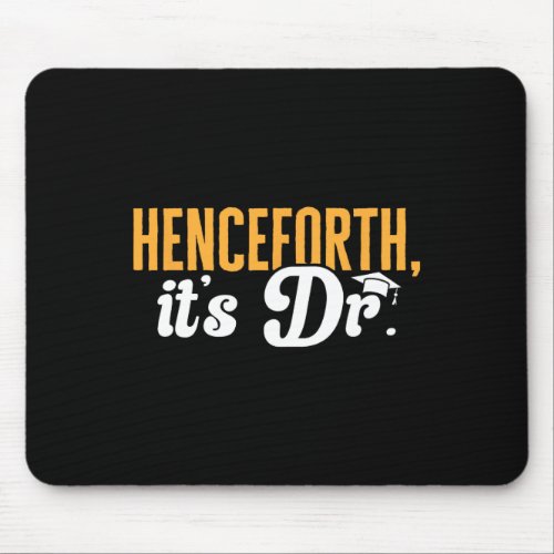 Phd Graduate Doctorate Degree Henceforth It39s D Mouse Pad