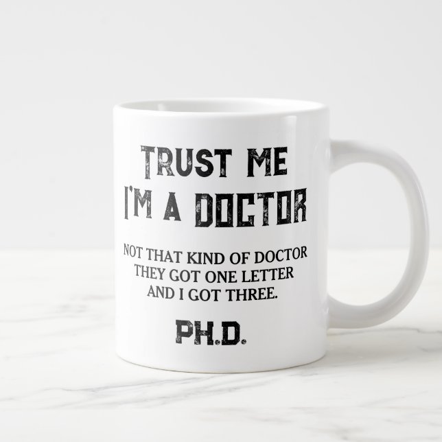 PHD Graduate Funny Quote Not That Kind Of Doctor Giant Coffee Mug (Right)