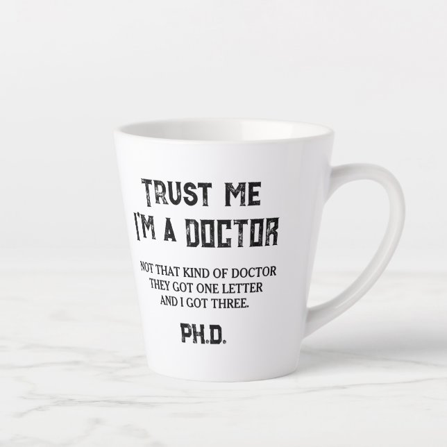 PHD Graduate Funny Quote Not That Kind Of Doctor Latte Mug (Right)