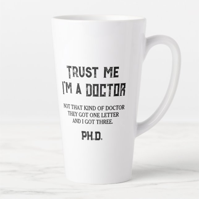 PHD Graduate Funny Quote Not That Kind Of Doctor Latte Mug (Right)
