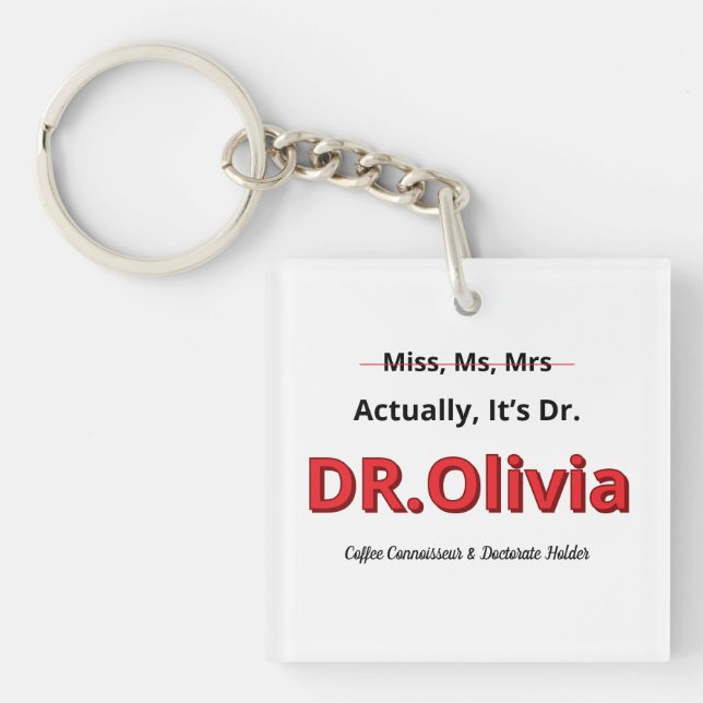 PhD Graduation Actually, It’s Dr. Funny Academic Keychain (Front)