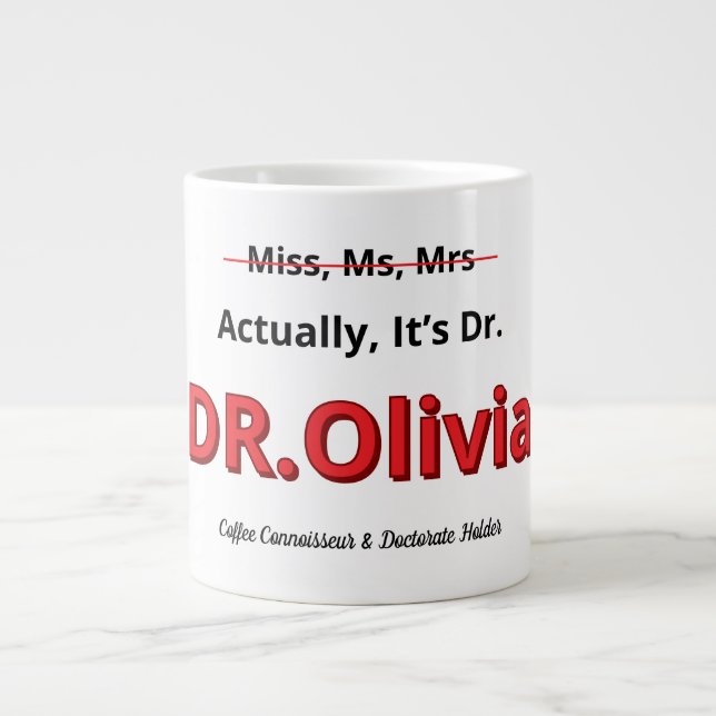 PhD Graduation Doctorate Funny President Gift  Giant Coffee Mug (Front)