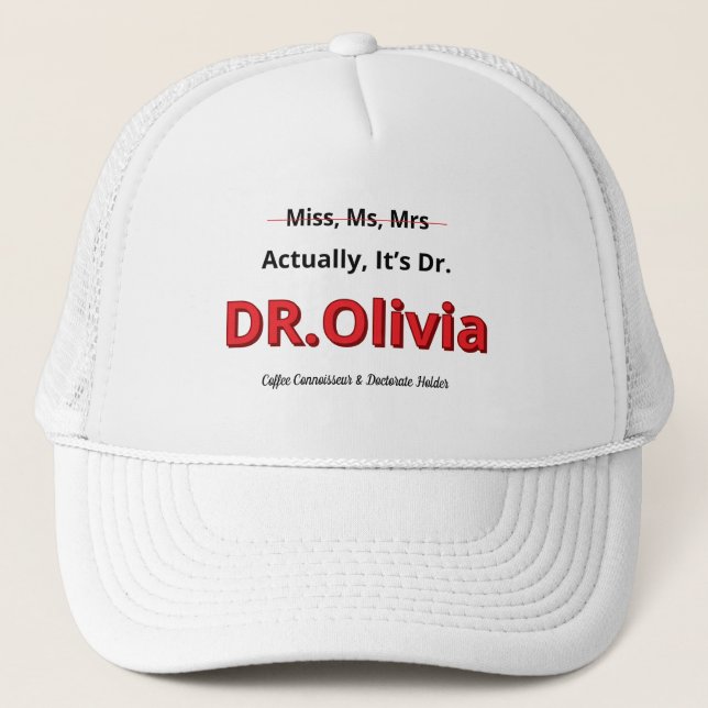 PhD Graduation Doctorate Funny President Gift  Trucker Hat (Front)