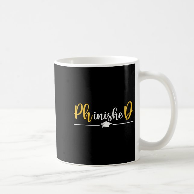 Phd graduation for phd phinished doctorate grad coffee mug (Right)