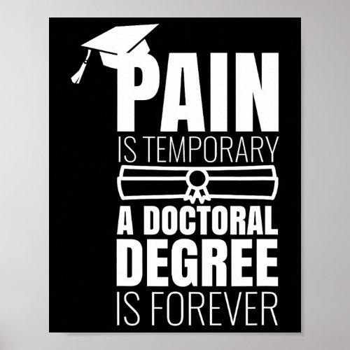 Phd Graduation Gift Funny Doctorate Pain Is Tempor Poster