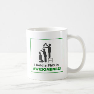 PhD in Awesomeness Coffee Mug