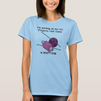 PhD in Knitting T-Shirt