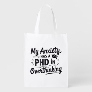 PhD in Overthinking Funny Quote Grocery Bag