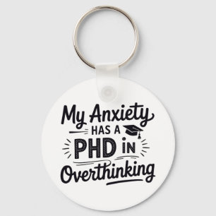 PhD in Overthinking Funny Quote Keychain