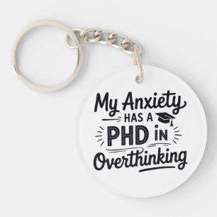 PhD in Overthinking Funny Quote Keychain