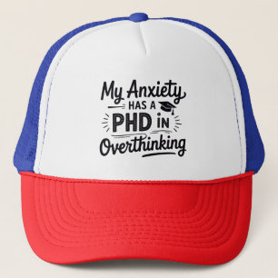 PhD in Overthinking Funny Quote Trucker Hat