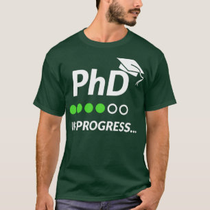 PHD in Progress 50 T-Shirt