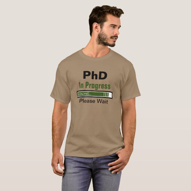 PhD in Progress All But Dissertation T-Shirt (Front Full)