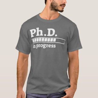 PhD in Progress Graduation Progress Bar Shirt 1