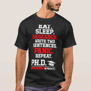 Phd in progress phd graduation phd degree doctor T-Shirt