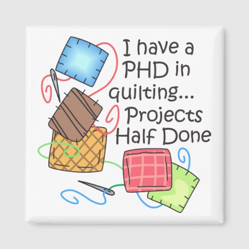 PHD in Quilting Magnet