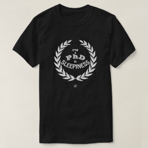 PhD in Sleepiness Funny Academic Humor T-Shirt