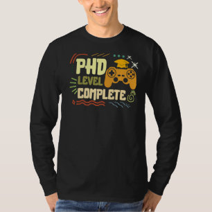 Phd Level Complete Doctor Philosophy Video Games G T-Shirt