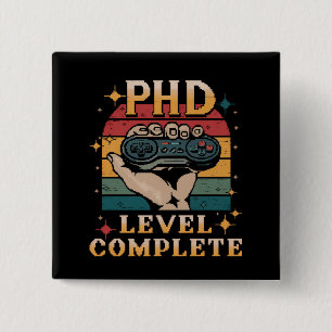 PhD Level Complete Graduation Doctorate Gaming Button