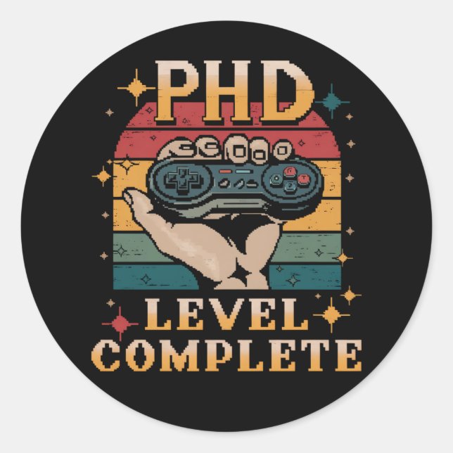 PhD Level Complete Graduation Doctorate Gaming Classic Round Sticker (Front)