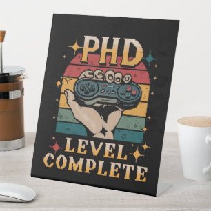 PhD Level Complete Graduation Doctorate Gaming Pedestal Sign