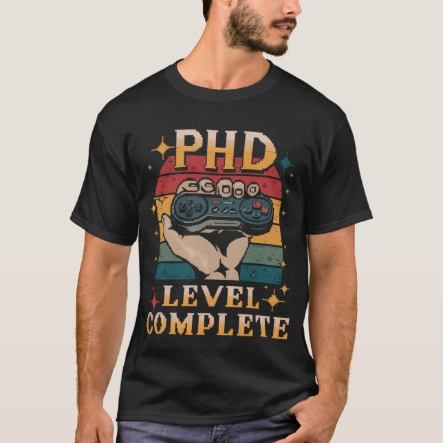 PhD Level Complete Graduation Doctorate Gaming T-Shirt (Front)