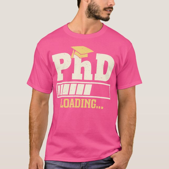 Phd Loading Funny Progress Bar Graduate Student Do T-Shirt (Front)