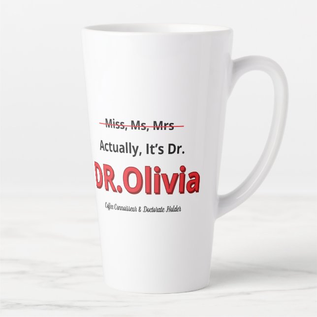 PhD Mom Graduation Doctorate Funny Goal achieved Latte Mug (Right)