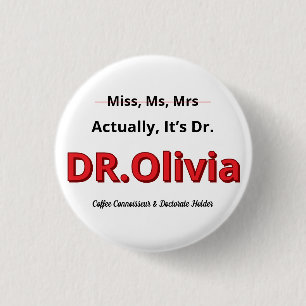 PHD Mother Funny Doctorate Graduation Gift For Her Button