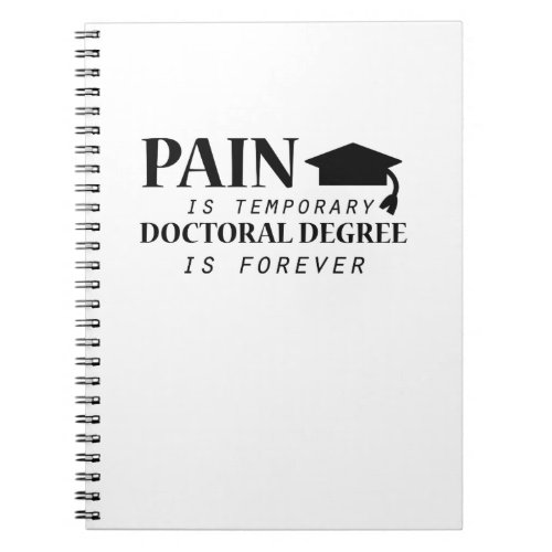 Phd Pain Is Temporary Doctoral Degree Funny Notebook