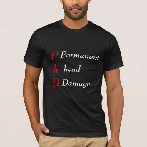 Phd Permanent head Damage Red and White text T_Shirt