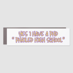 PHD Phailed High School Car Magnet