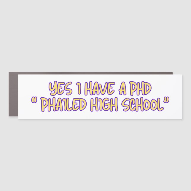 PHD Phailed High School Car Magnet (Front)