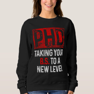 PhD Student Dissertation Doctorate Graduation 49 Sweatshirt