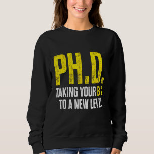 PhD Student Dissertation Doctorate Graduation 9 Sweatshirt