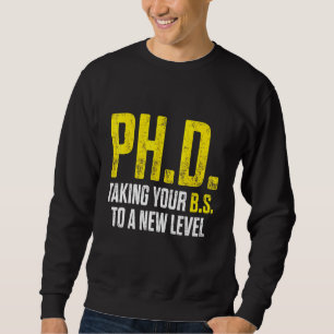 PhD Student Dissertation Doctorate Graduation 9 Sweatshirt