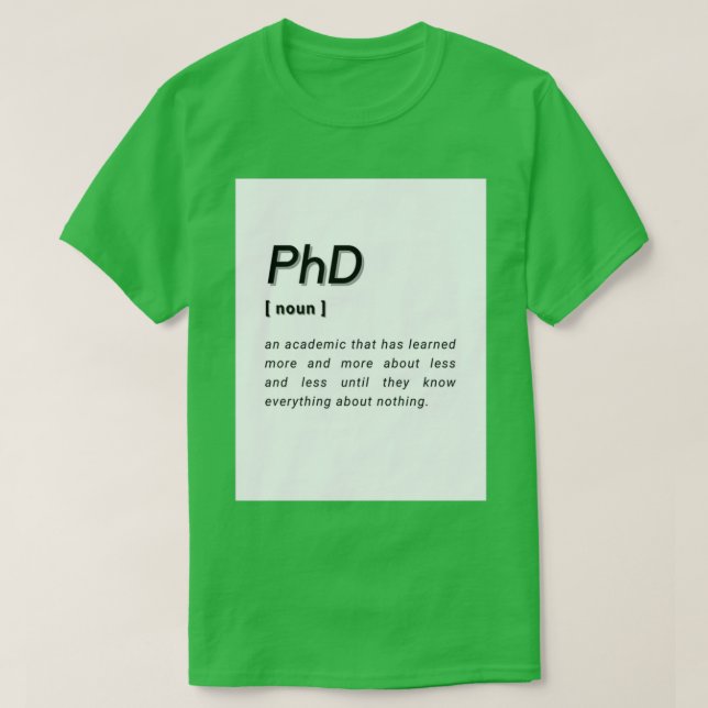 PhD Student PhD Graduate Doctor of Philosophy Defi T-Shirt (Design Front)