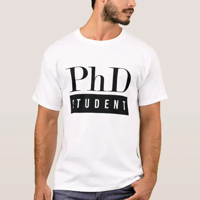 best phd student t shirt