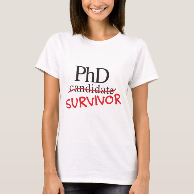 phd survivor T-Shirt (Front)