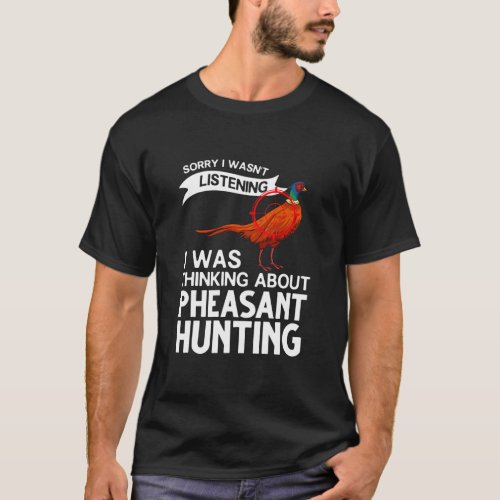 Pheasant Hunting Bird Hunter Season  T_Shirt