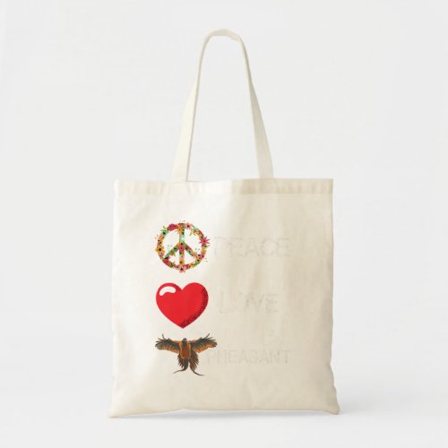 Pheasant Hunting Love Peace Flower Pheasant Lover  Tote Bag