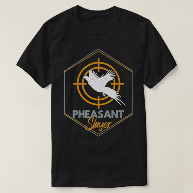 Pheasant Slayer Hunting Flying Bird Hunter Shootin T-Shirt (Design Front)