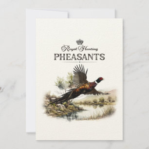 Pheasants, Royal Hunting Invitation