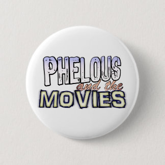 Phelous and the Movies Button