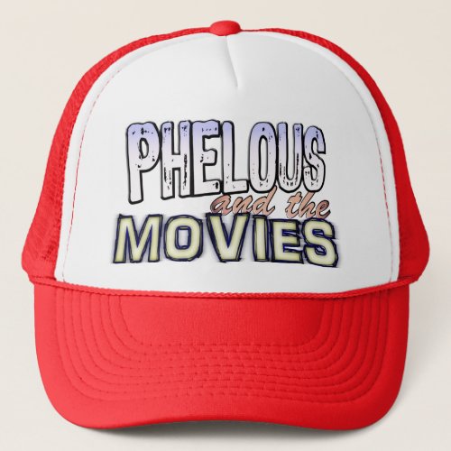 Phelous and the Movies Hat