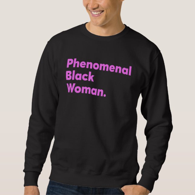 Phenomenal Black Woman Quote Sweatshirt (Front)