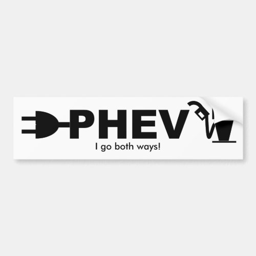 PHEV pump and plug I go both ways Bumper Sticker