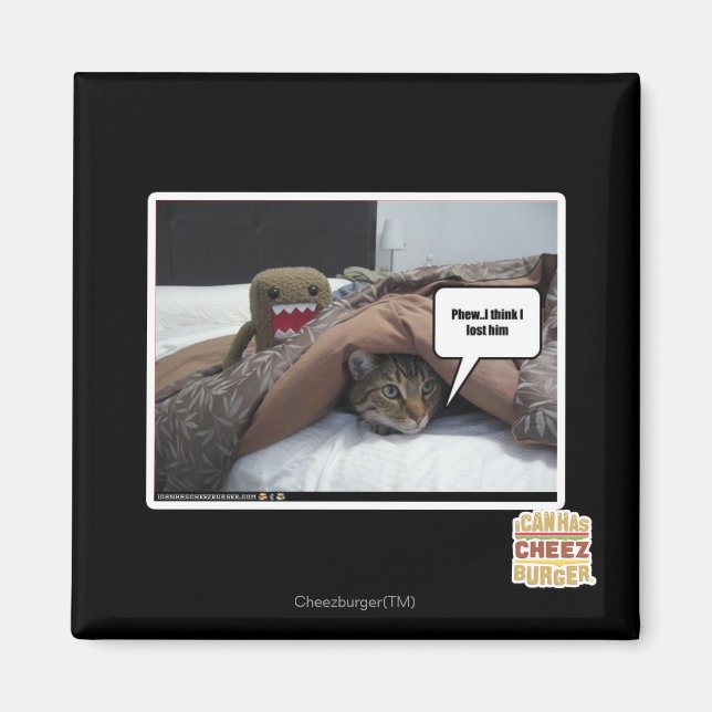 Phew I think I lost him Magnet (Front)