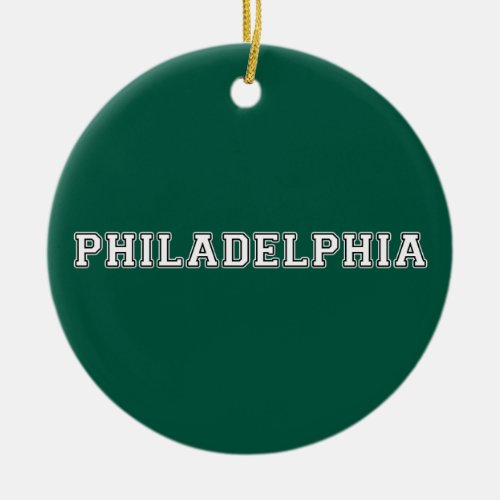 Philadelphia Pennsylvania Ceramic Ornament